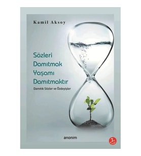 Sözleri Damıtmak Yaşamı Damıtmaktır