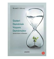 Sözleri Damıtmak Yaşamı Damıtmaktır