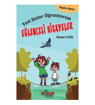 Yeni Şeyler Öğreniyorum - Eğlenceli Hikayeler