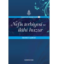 NEFİS TERBİYESİ VE İLAHİ HUZUR