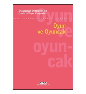 Psikanaliz Defterleri 12: Çocuk Ve Ergen Çalışmaları – Oyun Ve Oyuncak