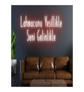 Lahmacunu Yeşillikle Seni Gelinlikle Yazılı Neon Tabela