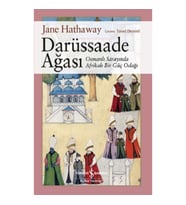Darüssaade Ağası – Osmanli Sarayında Afrikali Bir Güç Odağı