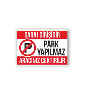 Garaj Girişi Park Yapılmaz Uyarı Levhası (Çok Renkli)