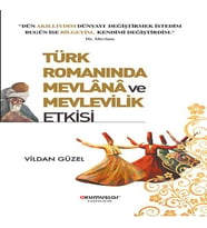 Türk Romanında Mevlana ve Mevlevilik Etkisi