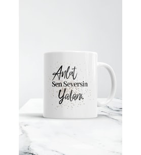 Anlat Sen Seversin Yalanı Kupa Bardak