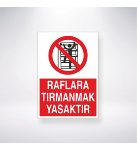 Raflara Tırmanmak Yasaktır 21x35 Arkası Yapışkanlı Levha