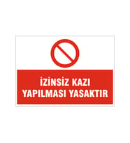 İzinsiz kazı yapılması yasaktır, isg uyarı levhası