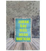 MDF TABLO ZAMAN İLAÇ DEĞİL, İNSAN UNUTKAN 20X30