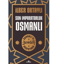 Son İmparatorluk Osmanlı - Osmanlı’yı Yeniden Keşfetmek 2