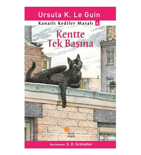 Kanatlı Kediler Masalı 4 - Kentte Tek Başına - Ursula K. Le Guin