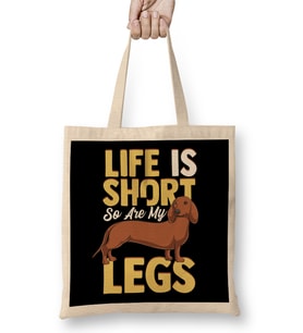 Life Is Short So Are My Legs Dachshund Wiener Dog Bez Çanta Uzun Saplı