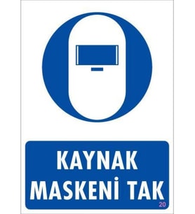 Kaynak Maskesi Uyarı Levhası 25x35 KOD:20