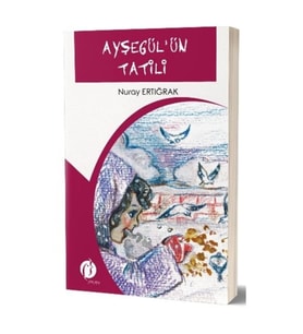 Ayşegül'ün Tatili - Nuray Ertığrak