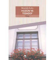 Hüzün ve Tesadüf