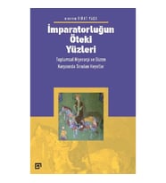 İmparatorluğun Öteki Yüzleri: Toplumsal Hiyerarşi ve Düzen Karşısında Sıradan Hayatlar