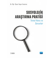 SOSYOLOJİK ARAŞTIRMA PRATİĞİ - Temel Konu ve Sorunlar
