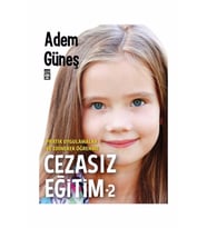 Cezasız Eğitim 2-Pratik Uygulamalar Ve Edinerek Öğrenme / - Adem Güneş