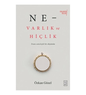 Ne - Varlık Ve Hiçlik