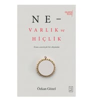 Ne - Varlık Ve Hiçlik