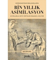 Horosan'dan Balkanlara Bin Yıllık Asimilasyon (Kıyımlarla Üstü Örtülen İnsancıl Kültür)