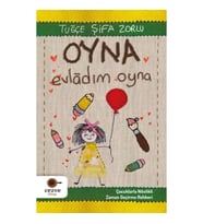 Oyna Evladım Oyna - Çocuklarla Nitelikli Zaman Geçirme Rehberi