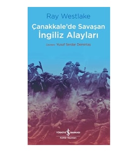 Çanakkale'de Savaşan İngiliz Alayları - Çanakkale Savaşı Dizisi
