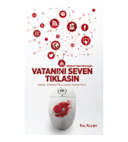 Vatanını Seven Tıklasın - Sanal Cemaatte Ulusun Tahayyülü