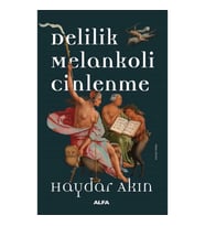 Delilik Melankoli  Cinlenme