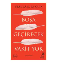 Boşa Geçirecek Vakit Yok
