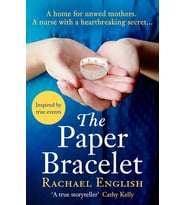 The Paper Bracelet: A Gripping Novel Of Heartbreaking Secrets In A Home For Unwed Mothers