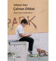 Çalınan Dikkat - Neden Odaklanamıyoruz? / Johann Hari