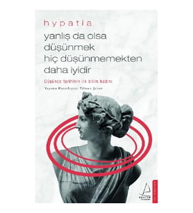Yanlış da Olsa Düşünmek Hiç Düşünmemekten Daha İyidir