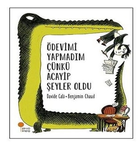 Ödevimi Yapmadım Çünkü Acayip Şeyler Oldu