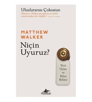 Niçin Uyuruz?