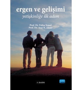 ERGEN VE GELİŞİMİ -Yetişkinliğe İlk Adım-