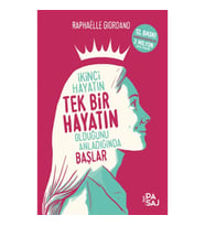 İkinci Hayatın Tek bir Hayatın Olduğunu Anladığında Başlar
