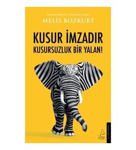 Kusur İmzadır Kusursuzluk Bir Yalan! - Melis Bozkurt