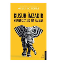 Kusur İmzadır Kusursuzluk Bir Yalan! - Melis Bozkurt