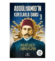 ABDÜLHAMİD'İN KURTLARLA DANSI 3