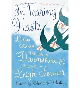 In Tearing Haste: Letters Between Deborah Devonshire And Patrick Leigh Fermor