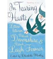 In Tearing Haste: Letters Between Deborah Devonshire And Patrick Leigh Fermor
