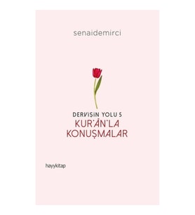 Dervişin Yolu- 5: Kur’an’la Konuşmalar