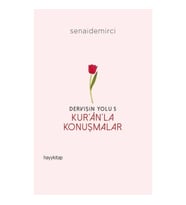 Dervişin Yolu- 5: Kur’an’la Konuşmalar