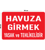 Metal Havuza Girmek Yasak Ve Tehlikelidir 20cm x 30cm A4 Büyüklüğünde Uyarı Levhası Yönlendirme