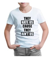 They Hate Us Beyaz Çocuk Tshirt