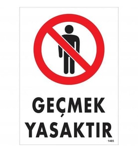 Geçmek Yasaktır Uyarı Levhası 25x35 KOD:1485