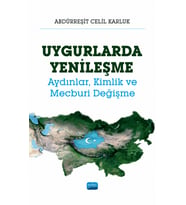 UYGURLARDA YENİLEŞME - Aydınlar, Kimlik ve Mecburi Değişme