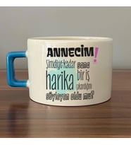 Annecim Şimdiye Kadar Sana Harika Baskılı Mavi Kulplu C Fincan