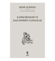 Kadim Bilimler ve Bazı Modern Yanılgılar